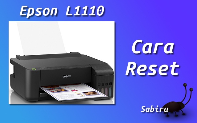 Reset Epson L1110 Anti Ribet & Berhasil Edisi 2022 Cara Reset Epson L1110