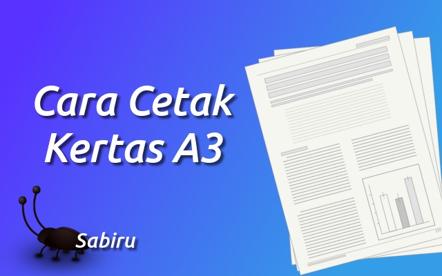 Ukuran Kertas A3 dan A3 Plus Dalam Berbagai Satuan Cetak di Kertas A3