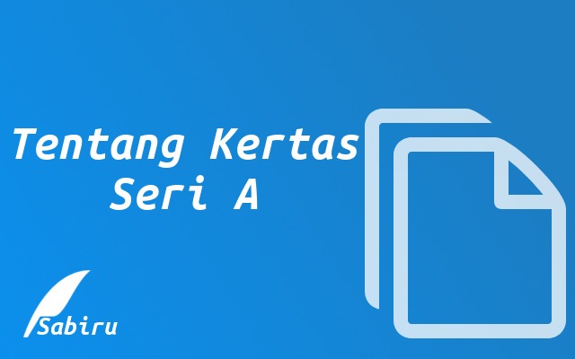 Lengkap: Ukuran Kertas Seri A Dalam Berbagai Satuan Kertas Seri A