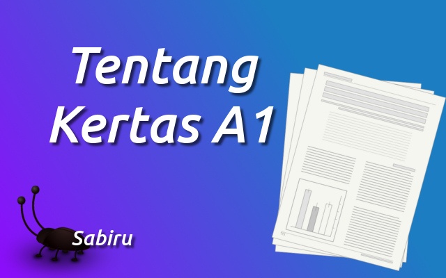Ukuran Kertas A1 Dalam Berbagai Satuan Edisi 2022 Tentang Kertas A1