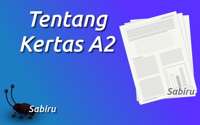 Ukuran Kertas A2 Dalam Berbagai Satuan Edisi 2022 Tentang Kertas A2
