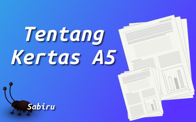Ukuran Kertas A5 Dalam Berbagai Satuan Edisi 2022 Tentang Kertas A5
