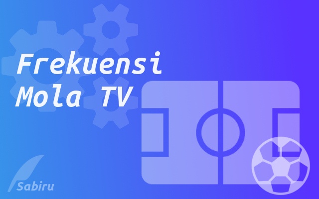 Frekuensi Mola TV Sport Di Semua Satelit Edisi 2022 Frekuensi Mola TV Terbaru - Sport
