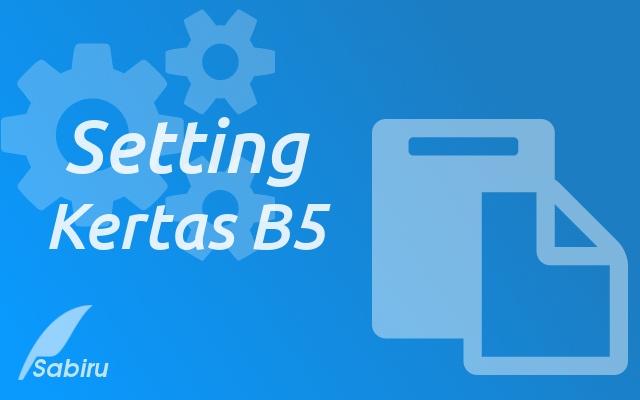 Baru: Daftar Ukuran Kertas B5 Dalam Berbagai Satuan Setting Ukuran Kertas B5
