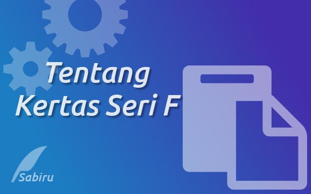 Ukuran Kertas F Series Dalam Berbagai Satuan 2022 Tentang Kertas F Series