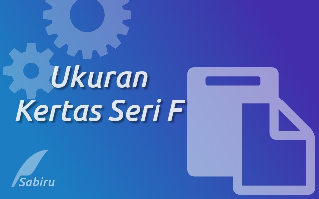 Ukuran Kertas F Series Dalam Berbagai Satuan 2022 Ukuran Kertas F Series