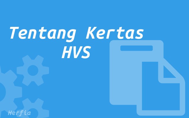 Ukuran Kertas HVS Dalam Berbagai Satuan Edisi 2022 Tentang Kertas HVS
