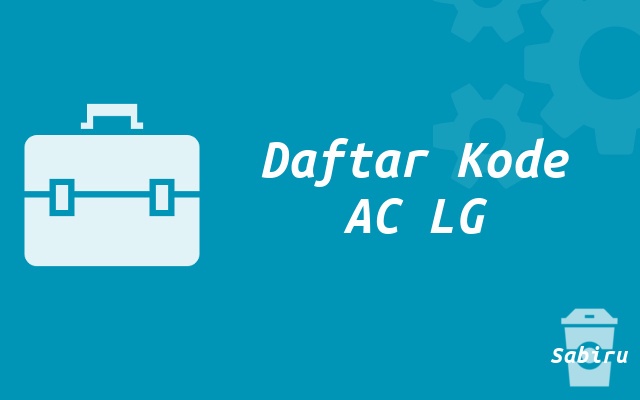 19 Daftar Kode Remot AC LG Yang Akurat 100 Persen Daftar Kode AC LG