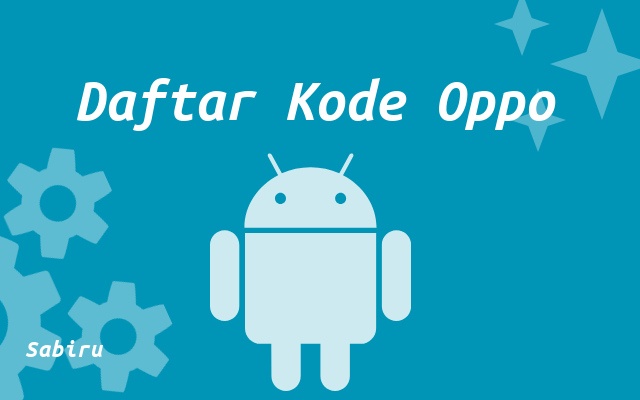 Tabel Kode Rahasia Oppo Semua Tipe Lengkap 2022 Daftar Kode Rahasia Oppo