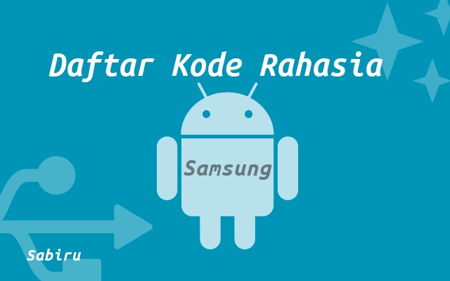 Kode Rahasia Samsung Paling Lengkap Edisi 2022 Daftar Kode Rahasia Samsung