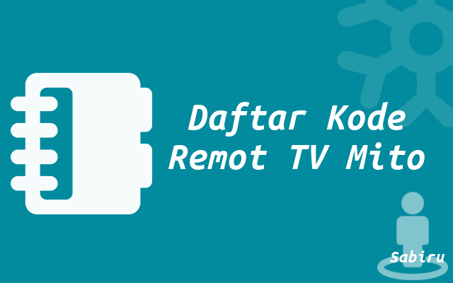 Kode Remot TV Mito Semua Tipe Berikut Cara Setting Daftar Kode TV Mito