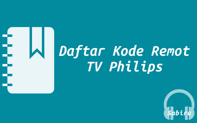 13 Daftar Kode Remot TV Philips Yang Akurat Daftar Kode Remot TV Philips