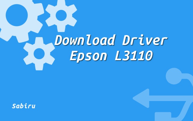 Install Driver Epson L3110 Versi Baru Tanpa CD Asli Download Driver Epson L3110