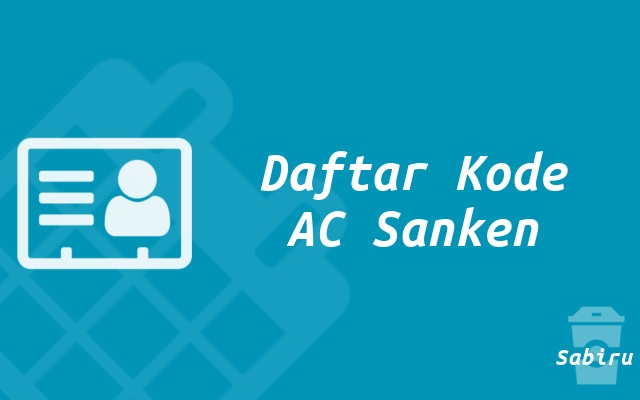 15 Daftar Kode Remot AC Sanken Yang Akurat 99% Daftar Kode AC Sanken