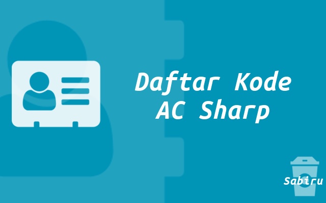 Daftar Kode Remot AC Sharp Yang Berfungsi 100% Kode AC Sharp