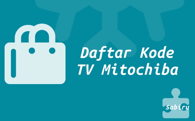 Data Kode Remot TV Mitochiba LED dan Tabung 2022 Kode TV Mitochiba
