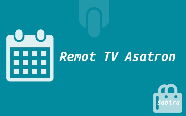 Kode Remot TV Asatron Luminos LED & Tabung 2022 Remot TV Asatron