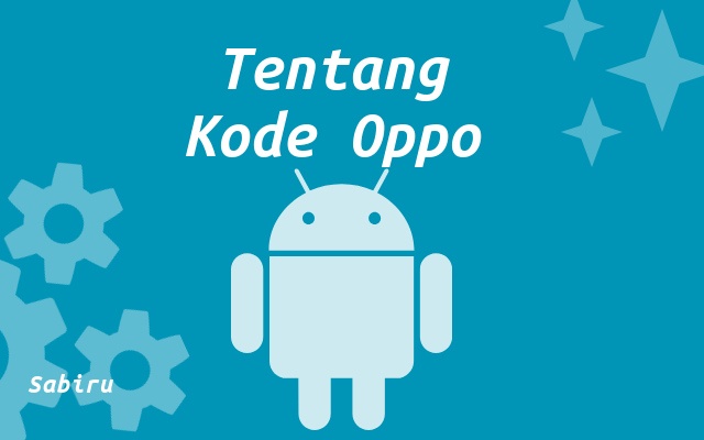 Tabel Kode Rahasia Oppo Semua Tipe Lengkap 2022 Tentang Kode Rahasia Oppo