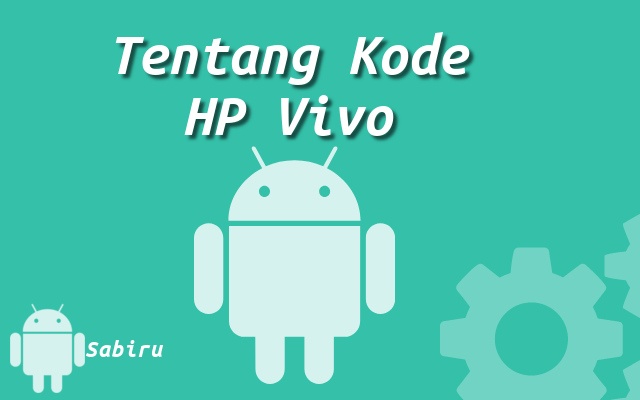 Kode Rahasia Vivo Lengkap & Anti Gagal Edisi 2022 Tentang Kode Rahasia Vivo
