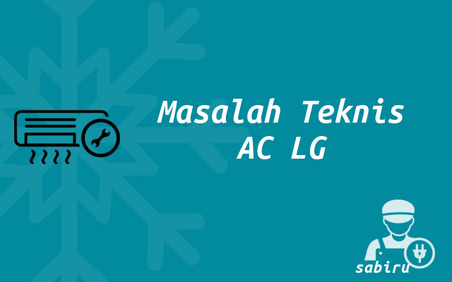 60 Daftar Kode Error AC LG dan Solusi Perbaikan Masalah Teknis AC LG