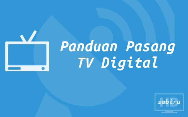 Cara Pasang TV Digital Gratis Semua Saluran 2022 Panduan Pasang TV Digital