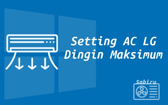 4 Cara Setting AC LG Biar Dingin dan Hemat Listrik Setting AC LG Biar DIngin