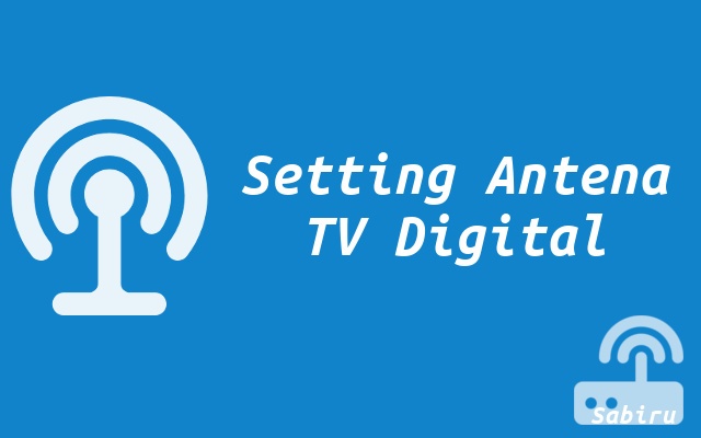 Daftar Siaran TV Digital UHF Seluruh Indonesia 2022 Setting Antena TV Digital