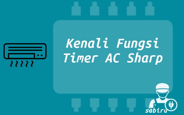 3 Cara Mematikan Timer AC Sharp Yang Ampuh 100% Fungsi Timer AC Sharp