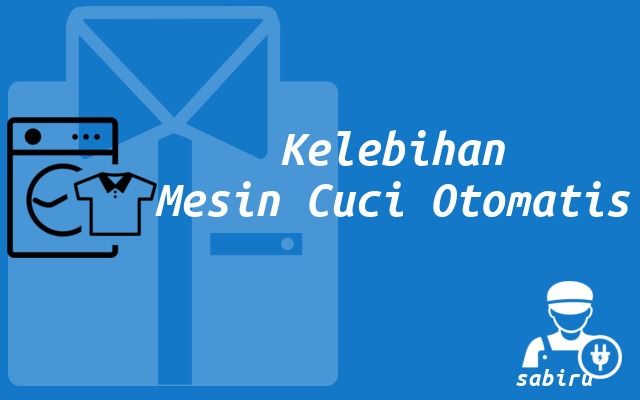 5 Cara Menggunakan Mesin Cuci Otomatis Yang Benar Kelebihan Menggunakan Mesin Cuci Otomatis