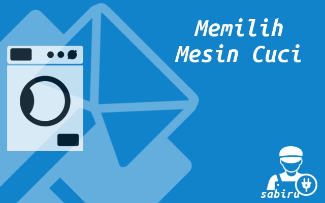 7 Tips Memilih Mesin Cuci Yang Bagus dan Awet 2022 Cara Memilih Mesin Cuci