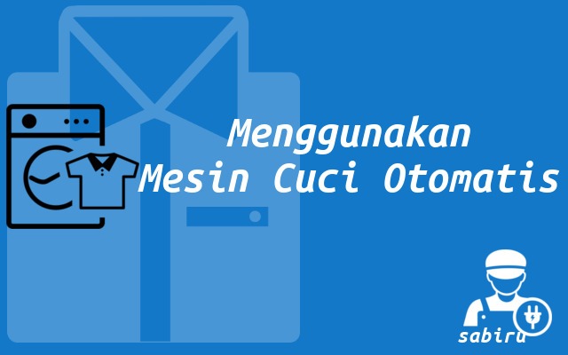 5 Cara Menggunakan Mesin Cuci Otomatis Yang Benar Menggunakan Mesin Cuci Otomatis