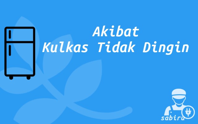 Cara Mengatasi Kulkas Tidak Dingin Semua Tipe 2022 Akibat Kulkas Tidak Dingin