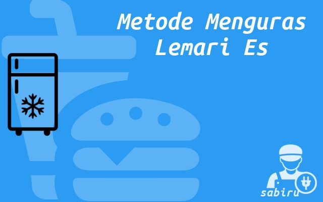 Cara Menguras Kulkas Yang Benar dan Cepat 2022 Cara Menguras Lemari Es