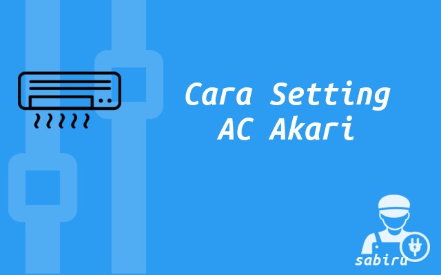 3 Cara Setting Remote AC Akari Agar Dingin Optimal Cara Setting Remote AC Akari
