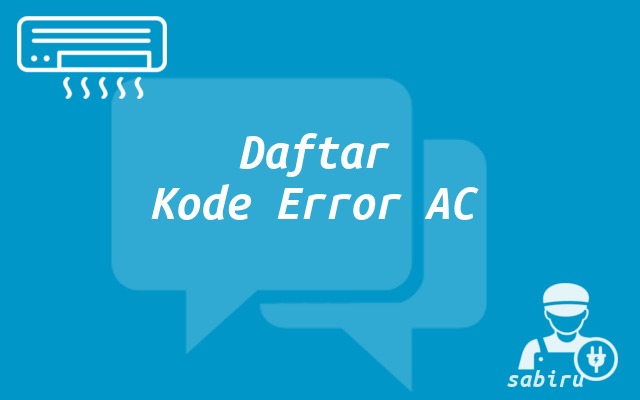26 Daftar Kode Error AC TCL Standar dan Inverter Daftar Kode Error AC TCL
