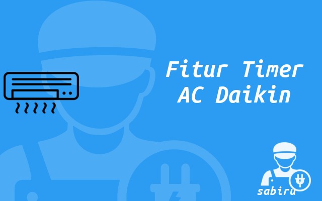 2 Cara Mematikan Timer AC Daikin Yang Ampuh 100% Fitur Timer AC Daikin