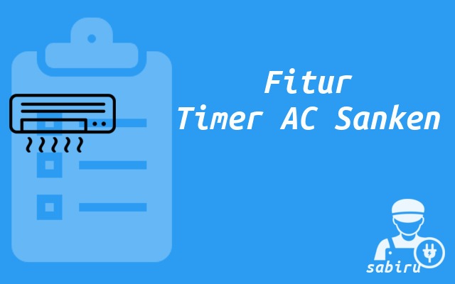 2 Cara Mematikan Timer AC Sanken Mudah & Ampuh Fitur Timer AC Sanken