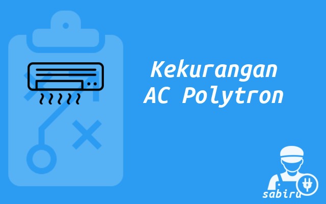Kelebihan dan Kekurangan AC Polytron Lengkap 2022 Kekurangan AC Polytron