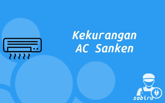 3 Review Kelebihan dan Kekurangan AC Sanken Baru Kekurangan AC Sanken