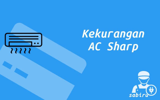 5 Review Kelebihan dan Kekurangan AC Sharp Umum Kekurangan AC Sharp