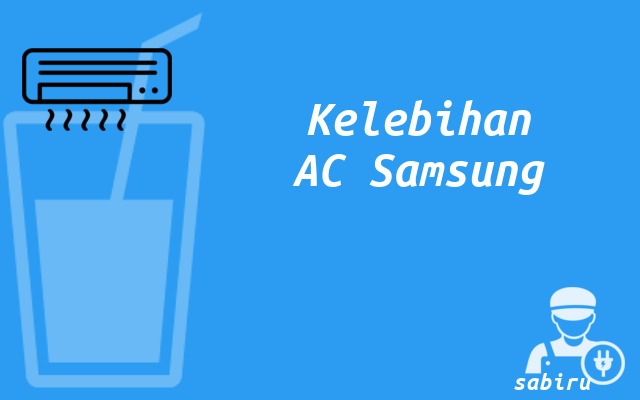 4 Review Kelebihan dan Kekurangan AC Samsung Kelebihan AC Samsung