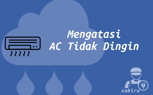 2 Cara Mengatasi AC Tidak Dingin Paling Ampuh Mengatasi AC Tidak Dingin
