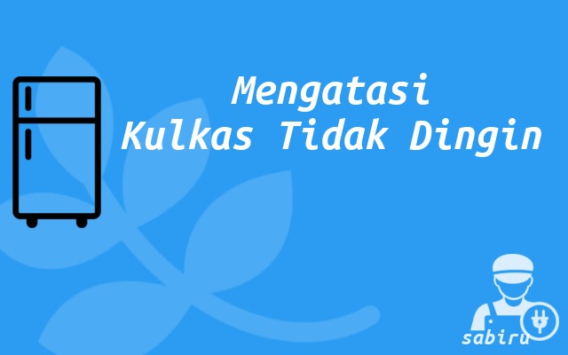 Cara Mengatasi Kulkas Tidak Dingin Semua Tipe 2022 Mengatasi Kulkas Tidak Dingin