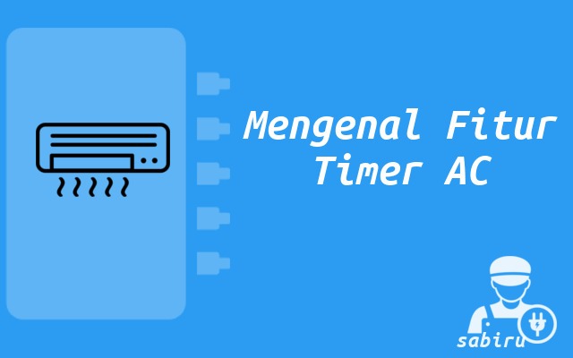 3 Cara Mematikan Timer AC Mitsubishi Yang Ampuh Mengenal Fitur Timer AC