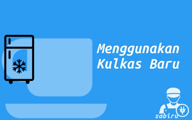 8 Cara Menggunakan Kulkas Baru Yang Benar 2022 Menggunakan Kulkas Baru