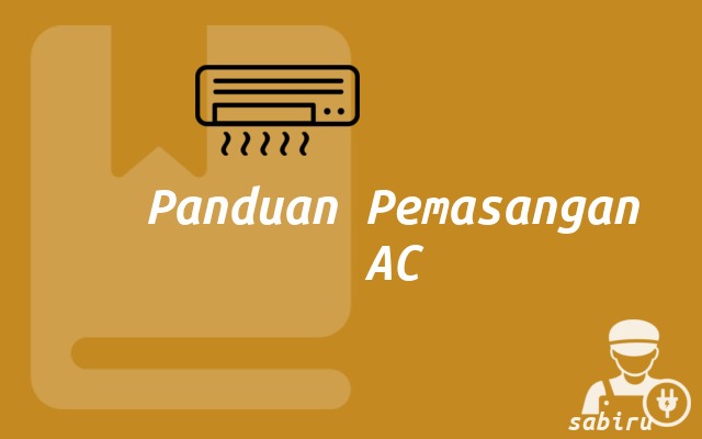 2 Cara Memasang AC Baru Yang Mudah Bagi Pemula Panduan Pemasangan AC