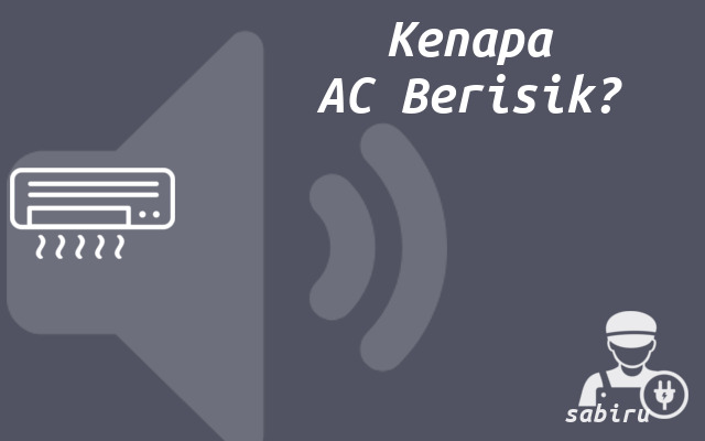 5 Penyebab AC Berisik Beserta Solusi Yang Ampuh Kenapa AC Berisik
