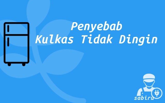 Cara Mengatasi Kulkas Tidak Dingin Semua Tipe 2022 Penyebab Kulkas Tidak Dingin