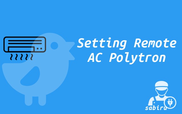 3 Cara Setting Remote AC Polytron Biar Dingin Setting Remote AC Polytron