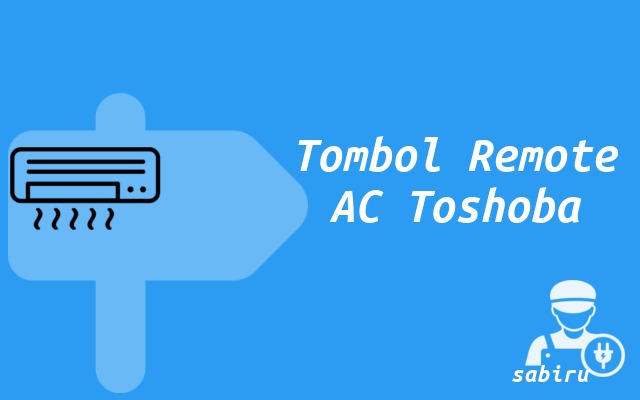 3 Cara Setting Remote AC Toshiba Agar Dingin Tombol Remote AC Toshiba